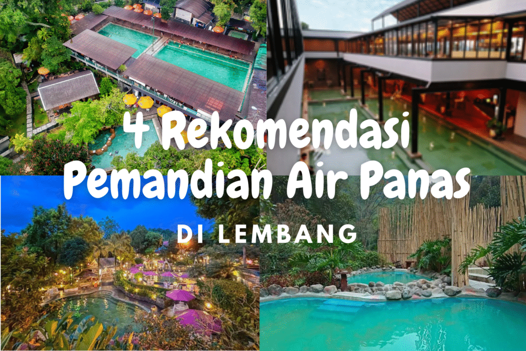 Rekomendasi Tempat Berendam Air Panas Nyaman di Lembang