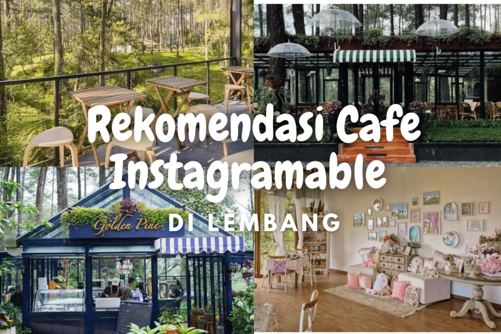 5 Rekomendasi Cafe Instagramable dan Aesthetic di Lembang